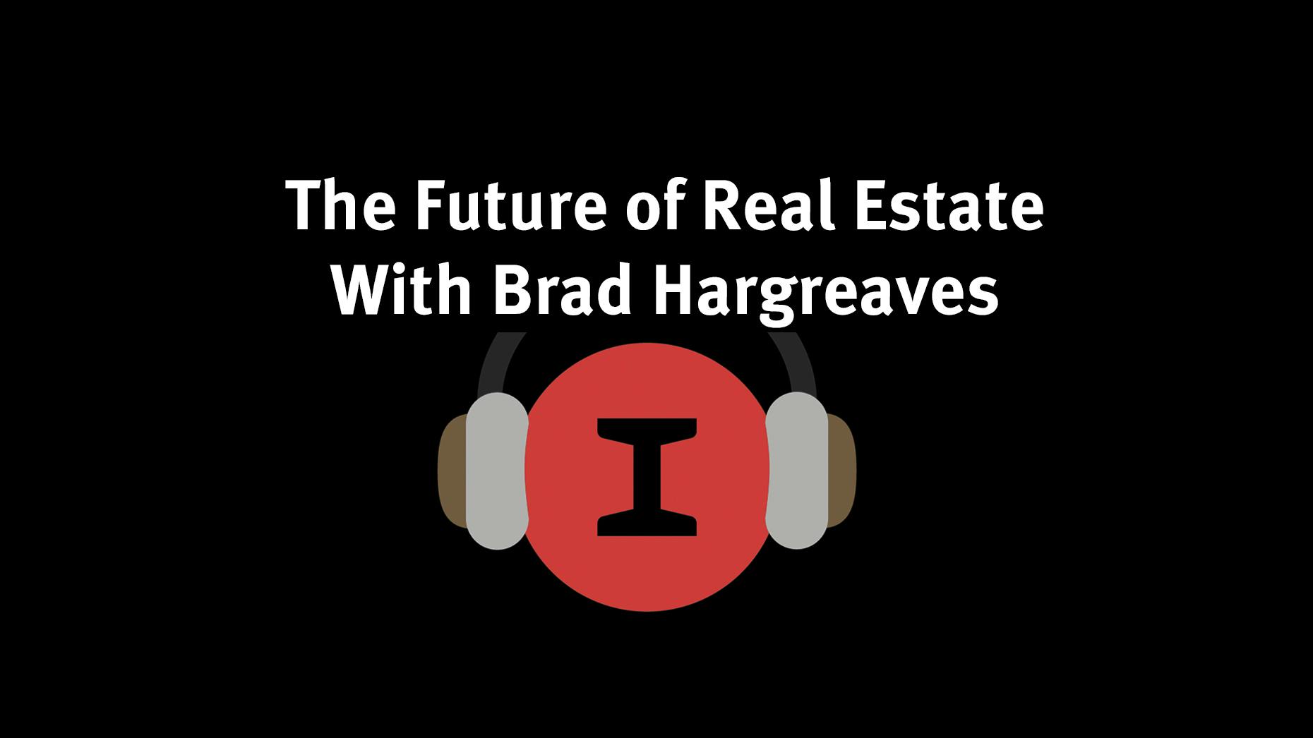 Modest Conversations: The Future of Real Estate