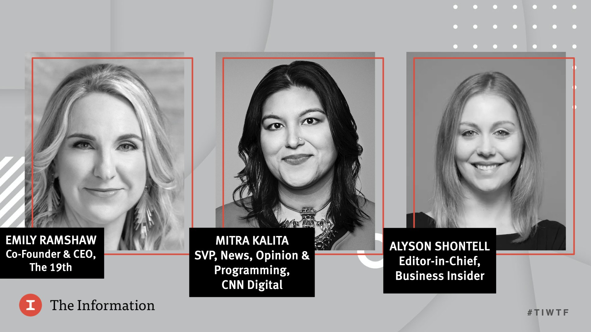  WTF 2020 - Media Panel with Business Insider's Editor-in-Chief Alyson Shontell, The 19th's Co-Founder & CEO Emily Ramshaw, and CNN's Digital SVP for News, Opinion & Programming Mitra Kalita, moderated by Jessica Toonkel, reporter at The Information