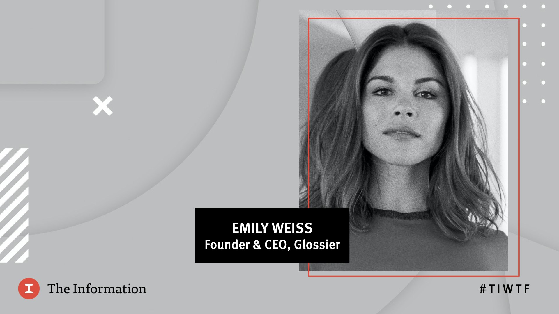 WTF 2020 - Glossier's Founder & CEO Emily Weiss in conversation with Jessica Lessin, Founder & CEO of The Information