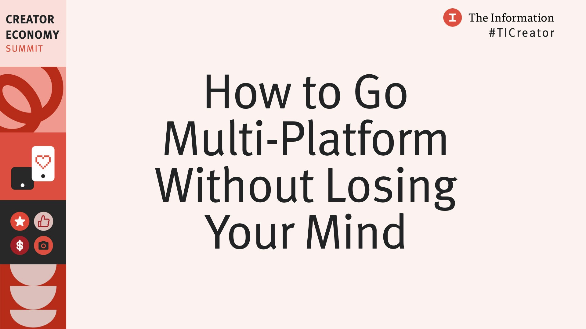 Creator Economy Summit 2021 - How to Go Multi-Platform Without Losing Your Mind