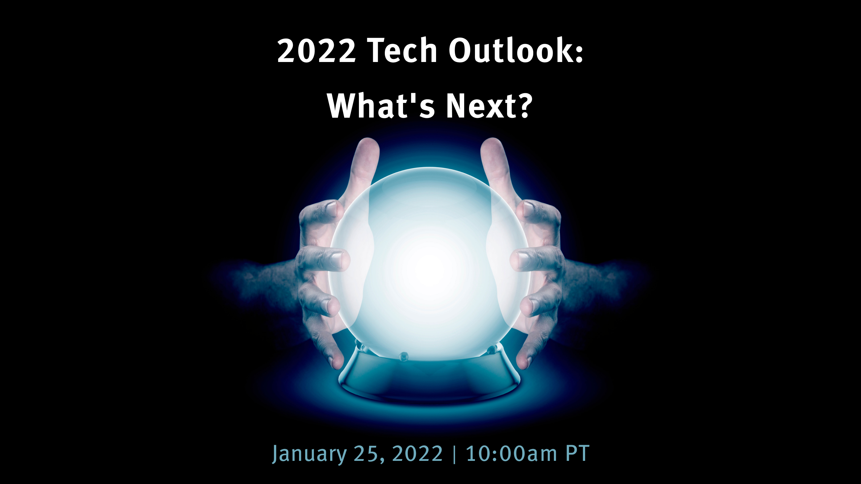 2022 Tech Outlook: What's Next?